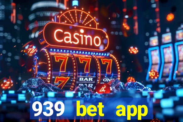 939 bet app download apk